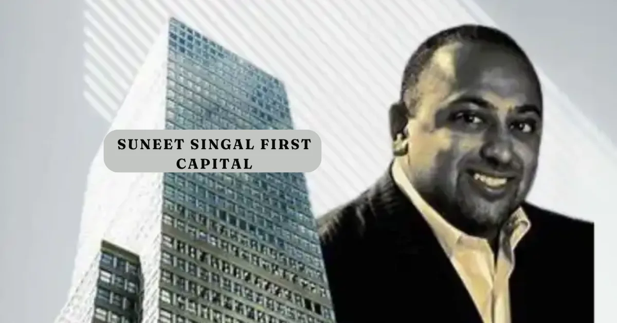 Suneet Singal First Capital